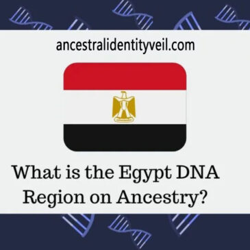 Unveiling the Egypt DNA Region on Ancestry: Exploring Ancestral Connections to Egypt