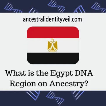 Exploring Ancestry’s Egypt DNA Region: Unveiling Ancestral Connections to Egypt