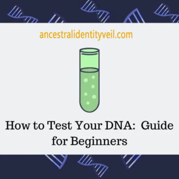 DNA Testing Guide for Beginners: Step-by-Step Instructions on How to Test Your DNA